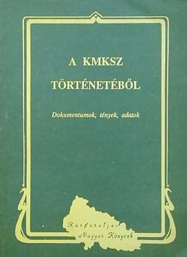 A KMKSZ trtnetbl (Dokumentumok, tnyek, adatok) 1989-1993
