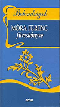 Mra Ferenc - Bolondsgok - Mra Ferenc fvesknyve