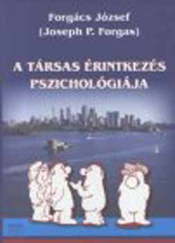 Forg�cs J�zsef - A t�rsas �rintkez�s pszichol�gi�ja