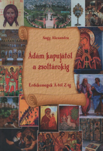dm kapujtl a zsoltrokig (rdekessgek -tl Z-ig)