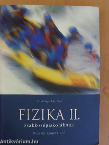 Fizika II.-Eletromgnessg,Rszecskefizika s Atomfizika,Csillagszat szakkzpiskolknak