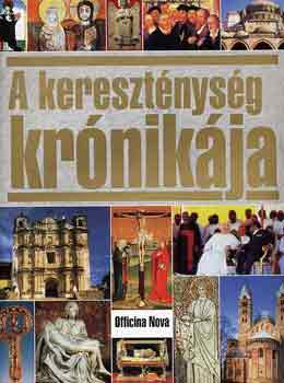 Uwe Birnstein Herbert Gutschera Theo K�rner Ralph Ludwig - A kereszt�nys�g kr�nik�ja   (Fekete-feh�r �s sz�nes fot�kkal gazdagon illusztr�lva. teljes kiad�s)