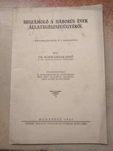 Dr. Schwanner Jen� - Besz�mol� a h�bor�s �vek �llateg�szs�g�gy�r�l