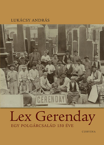 Lukcsy Andrs - Lex Gerenday - Egy polgrcsald 150 ve