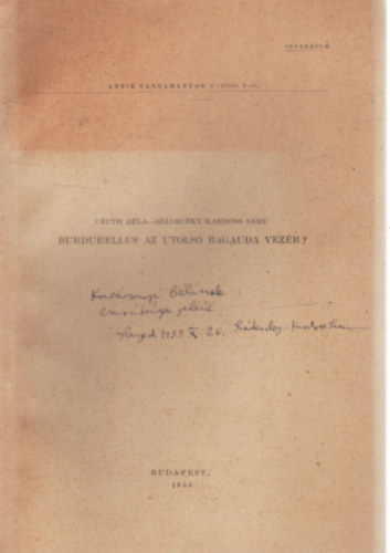 Czuth Béla - Burdurellus az utolsó bagauda vezér? - Különlenyomat - Dedikált