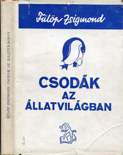 Fülöp Zsigmond dr. - Csodák az állatvilágban