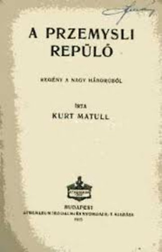 Kurt Matull - A przemysli repülő