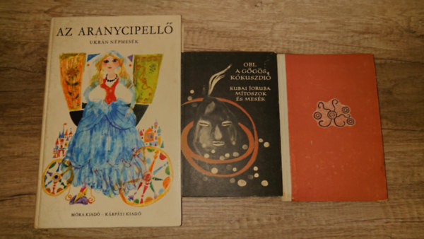 3 k�nyv n�pek mes�ir�l, mond�ir�l: Az aranycipell� - ukr�n n�pmes�k, Mayya-mayi, h�t n�v�r (ausztr�liai legend�k), Obi a g�g�s k�kuszdi� (kubai joruba m�toszok �s mes�k)