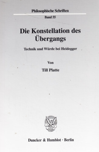 Till Platte - Die Konstellation des �bergangs - Technik und W�rde bei Heidegger