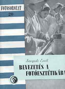 Szegedi Emil - Bevezetés a fotóesztétikába