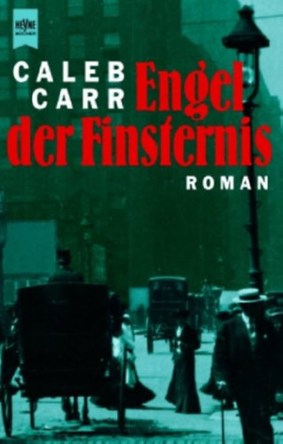 Caleb Carr - Engel der Finsternis