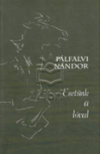 P�lfalvi N�ndor - Eset�nk a l�val
