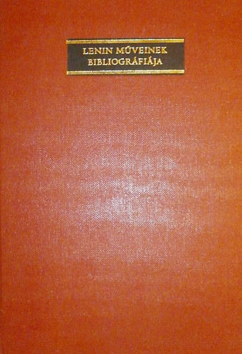 T�thn� Szendr�nyi Jol�n  (Szerk.) - Lenin m�veinek bibliogr�fi�ja