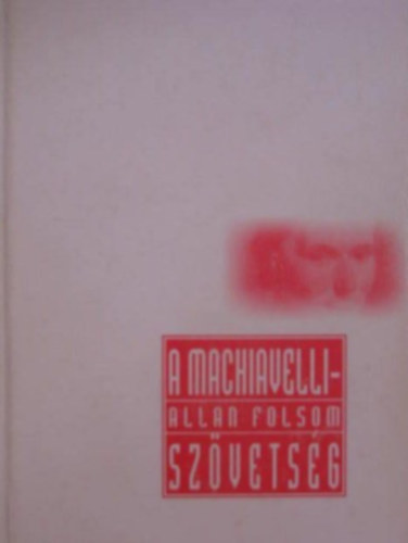 Allan Folsom - A Machiavelli-sz�vets�g