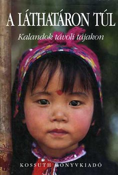 Guly�s Katalin  (szerk.) - A l�that�ron t�l - Kalandok t�voli t�jakon