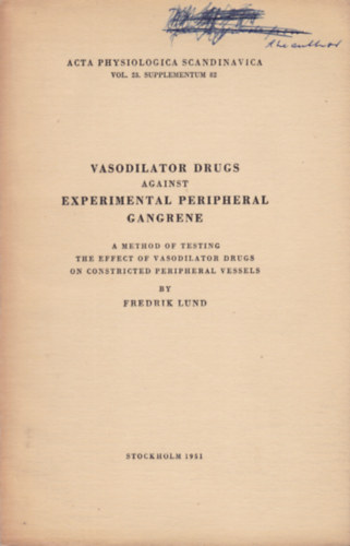 Fredrik Lund - Vasodilator Drugs against Experimental Peripheral Gangrene (Vazodilatl gygyszerek a ksrleti perifris szksds ellen - angol nyelv)