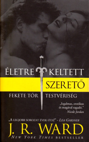 J. R. Ward - Életre keltett szerető - Fekete Tőr Testvériség 4.