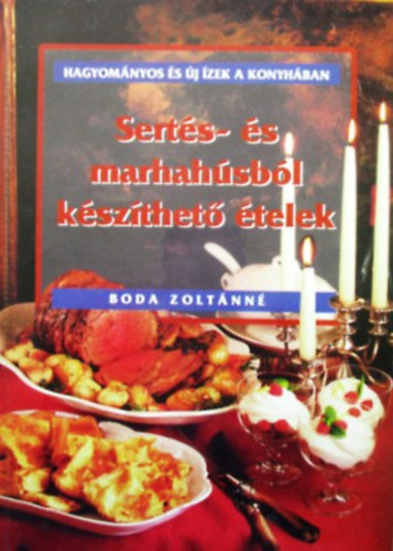 Boda Zoltánné - Sertés és marhahúsból készíthető ételek