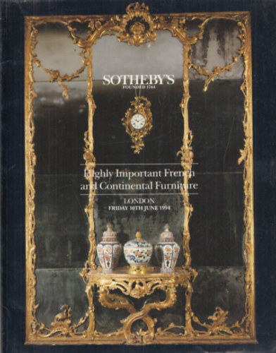 Sotheby's Highly Important French and Continental Furniture (London - Friday 10th June 1994)