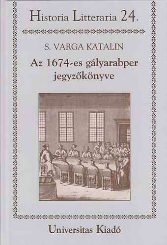 S.varga Katalin - Az 1674-es g�lyarabper jegyz�k�nyve - Textus �s elemz�s