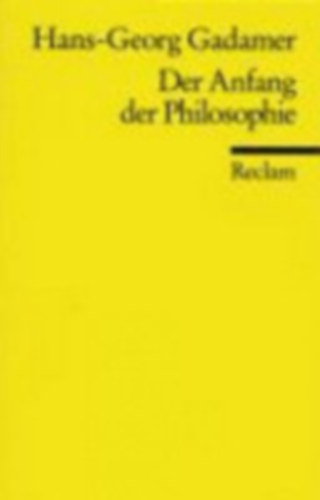 Hans-Georg Gadamer - Der Anfang der Philosophie