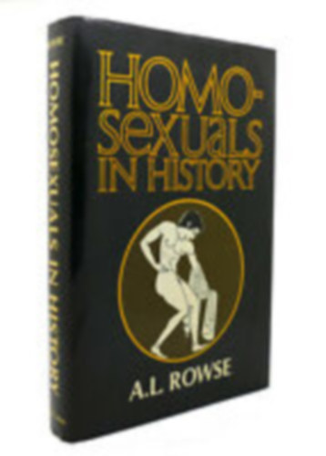 A. L. Rowse - HOMOSEXUALS IN HISTORY