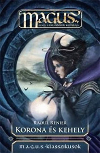 Raoul Renier - M.A.G.U.S.:Korona és kehely