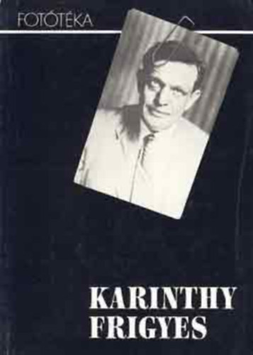Karinthy Frigyes (Fotótéka)