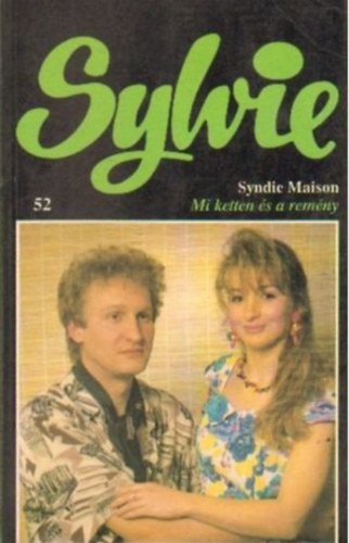 Syndi Maison - Mi ketten s a remny (Sylvie)