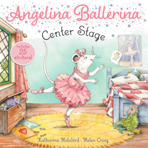 Katharine Holabird - Center Stage (Angelina Ballerina)