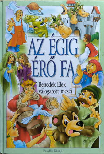 Benedek  Elek - Az gig r fa - Benedek Elek vlogatott mesi (17 mese)