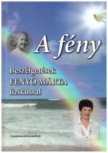 A fny - Beszlgetsek Feny Mrta fizikussal