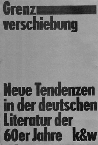 Grenzverschiebung - Neue Tendenzen in der deutschen Literatur der 60er Jahre