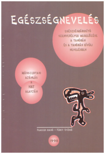 Csutor Béla (szerk.) - Egészségnevelés (Egészségkárosító szenvedélyek megelőzése a tanórán és a tanórán kívüli nevelésben)