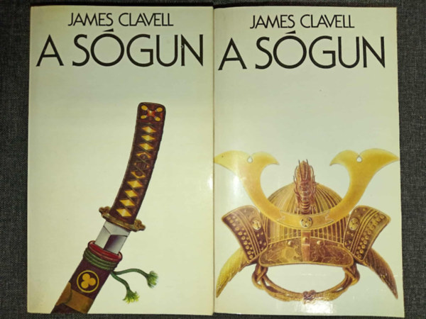 Gy. Horváth László James Clavell (Ford.) - A sógun 1-2. - Első magyar nyelvű kiadás! (Árkádia, 1987 Fordította: Gy. Horváth László) -Az "Ázsia-Saga" regényciklus első része