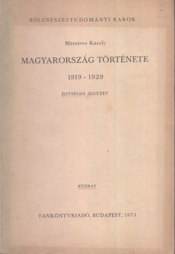 M�sz�ros K�roly - Magyarorsz�g t�rt�nete 1919-1929. (k�zirat)