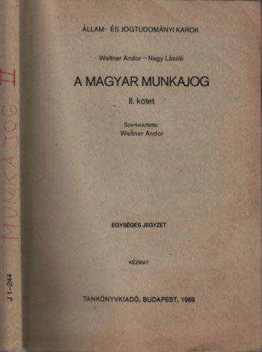 Dr. Weltner Andor - A magyar munkajog II. (egysges jegyzet, kzirat)