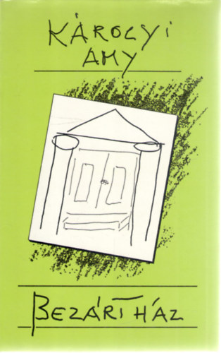 Károlyi Amy - Bezárt ház