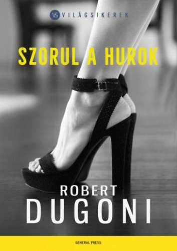 Robert Dugoni - Szorul a hurok