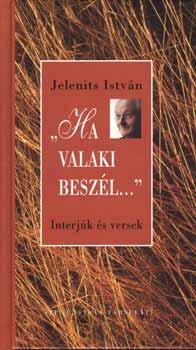 Jelenits Istvn - Ha valaki beszl...
