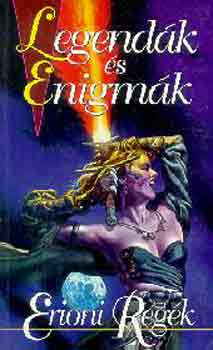 Gspr Andrs  (szerk.) - Erioni regk (Legendk s enigmk 4.)