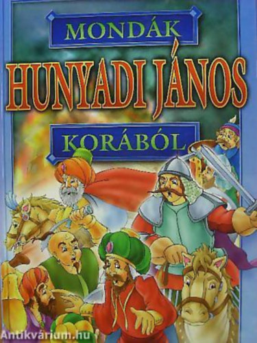 Bcsi Gy. Antal  (szerk.) - Mondk Hunyadi Jnos korbl