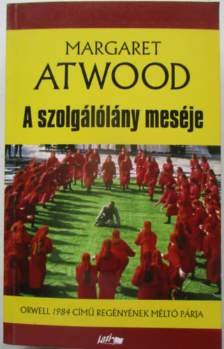 Margaret Atwood - A Szolgllny mesje