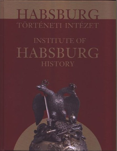 Hegybr va - Habsburg Trtneti Intzet INSTITUTE OF HABSBURG HISTORY