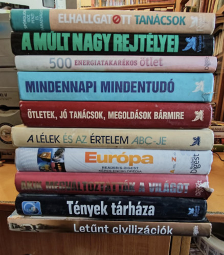 Reader's Digest Association - 10 db Reader's Digest: Elhallgatott tan�csok; A M�lt nagy rejt�lyei; 500 energiatakar�kos �tlet; Mindennapi mindentud�; �tletek, j� tan�csok, megold�sok b�rmire; A l�lek �s az �rtelem ABC-je; Eur�pa A-t�l Z-ig; Akik megv�ltoztatt�k
