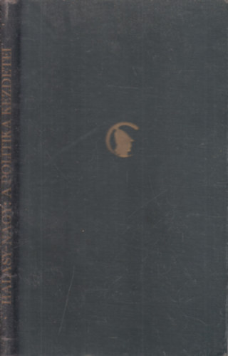 Halasy-Nagy J�zsef - A politikai tudom�ny kezdetei - Platon �s Aristoteles (Parthenon-tanulm�nyok 1.)