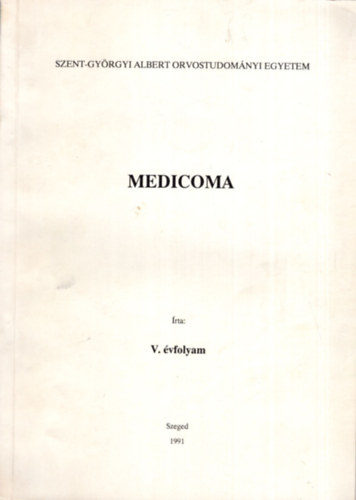 Medicoma V. �vfolyam 1991. Szeged - Szent-Gy�rgyi Albert Orvostudom�nyi Egyetem