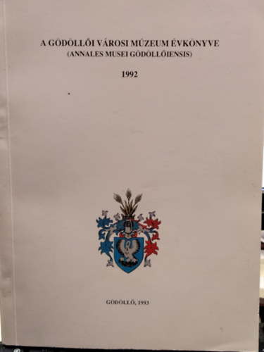 Varga Kálmán szerk. - A gödöllői Városi Múzeum évkönyve 1992
