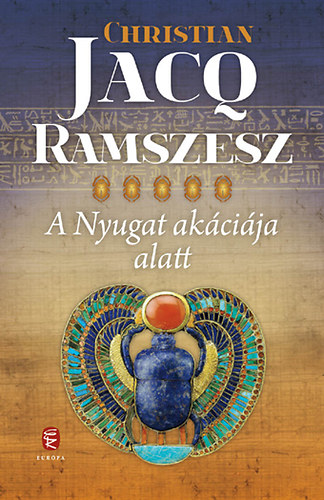 Christian Jacq - Ramszesz 5. - A Nyugat akcija alatt