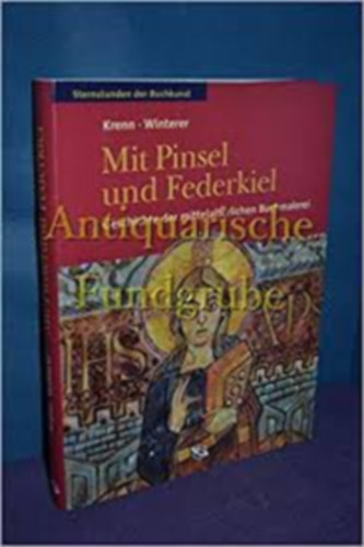 Krenn Margit  (Verfasser) und Christoph (Verfasser) Winterer (Autor) - Mit Pinsel und Federkiel : Geschichte der mittelalterlichen Buchmalerei